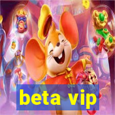 beta vip